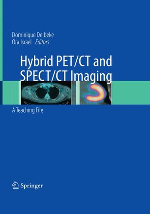 Hybrid Pet/ct And Spect/ct Imaging: A Teaching File