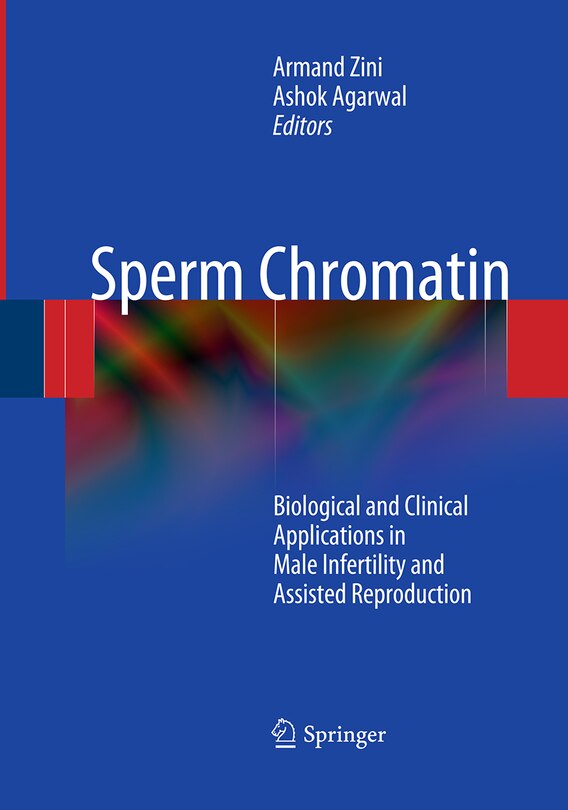 Sperm Chromatin: Biological And Clinical Applications In Male Infertility And Assisted Reproduction