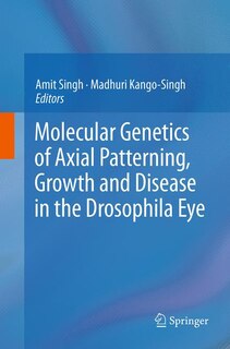 Front cover_Molecular Genetics Of Axial Patterning, Growth And Disease In The Drosophila Eye