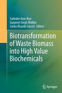 Front cover_Biotransformation Of Waste Biomass Into High Value Biochemicals