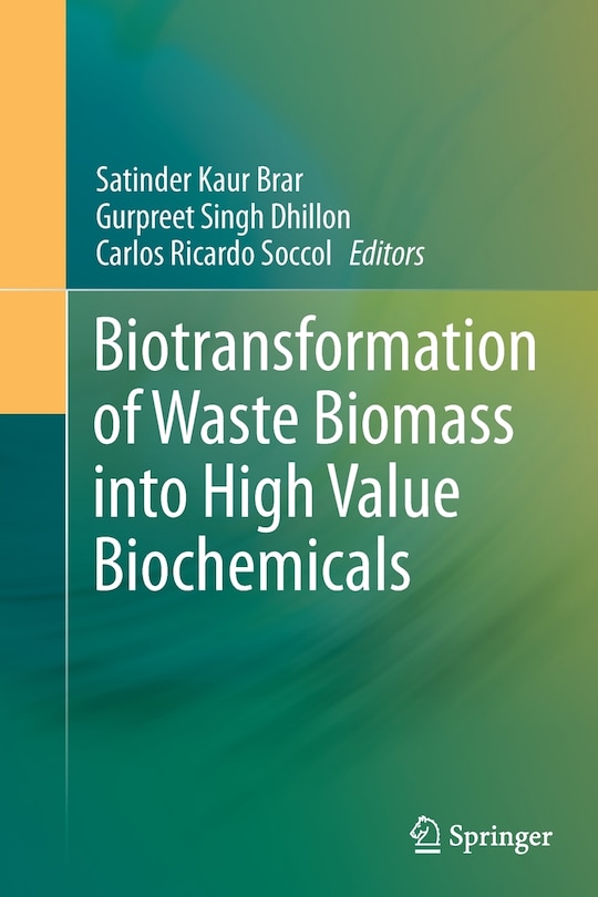 Front cover_Biotransformation Of Waste Biomass Into High Value Biochemicals