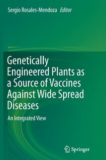 Front cover_Genetically Engineered Plants As A Source Of Vaccines Against Wide Spread Diseases