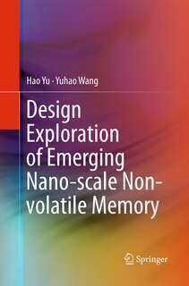 Front cover_Design Exploration Of Emerging Nano-scale Non-volatile Memory