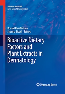 Bioactive Dietary Factors And Plant Extracts In Dermatology