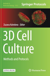 3d Cell Culture: Methods And Protocols