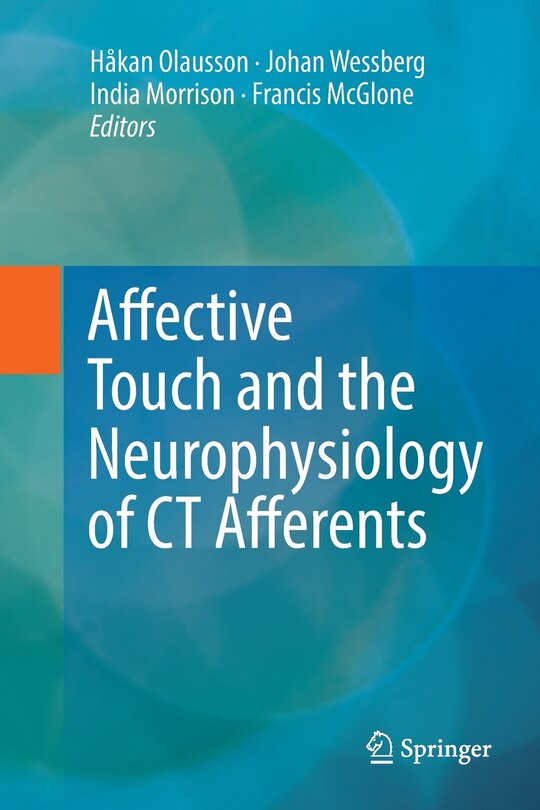 Front cover_Affective Touch And The Neurophysiology Of Ct Afferents