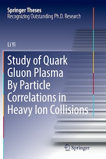 Front cover_Study Of Quark Gluon Plasma By Particle Correlations In Heavy Ion Collisions