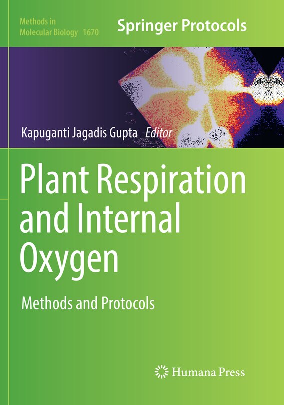 Plant Respiration And Internal Oxygen: Methods And Protocols