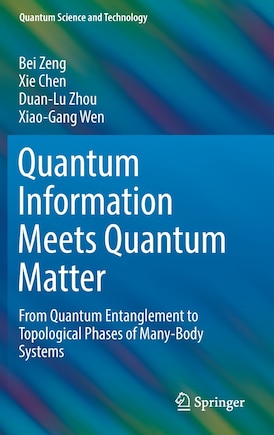 Quantum Information Meets Quantum Matter: From Quantum Entanglement To Topological Phases Of Many-body Systems