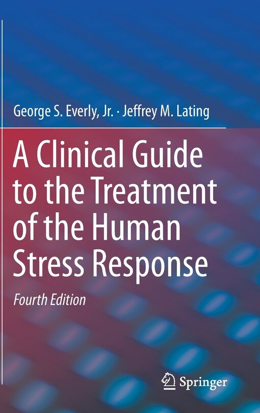 Front cover_A Clinical Guide To The Treatment Of The Human Stress Response