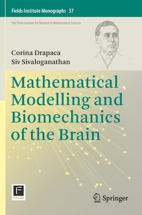 Mathematical Modelling And Biomechanics Of The Brain