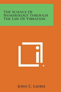 The Science of Numerology Through the Law of Vibration