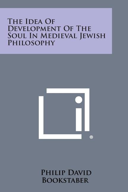 Front cover_The Idea of Development of the Soul in Medieval Jewish Philosophy