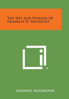 Front cover_The Wit and Wisdom of Franklin D. Roosevelt