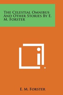 Couverture_The Celestial Omnibus and Other Stories by E. M. Forster