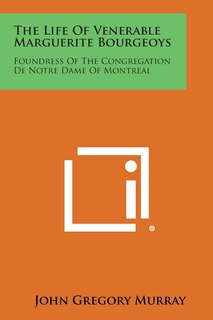 Front cover_The Life of Venerable Marguerite Bourgeoys