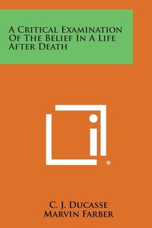 Front cover_A Critical Examination of the Belief in a Life After Death