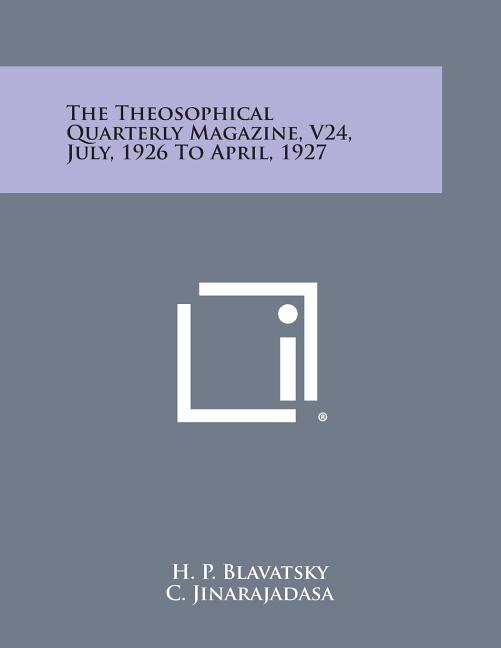 Front cover_The Theosophical Quarterly Magazine, V24, July, 1926 to April, 1927