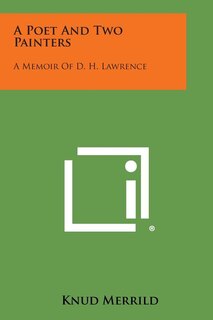 A Poet and Two Painters: A Memoir of D. H. Lawrence