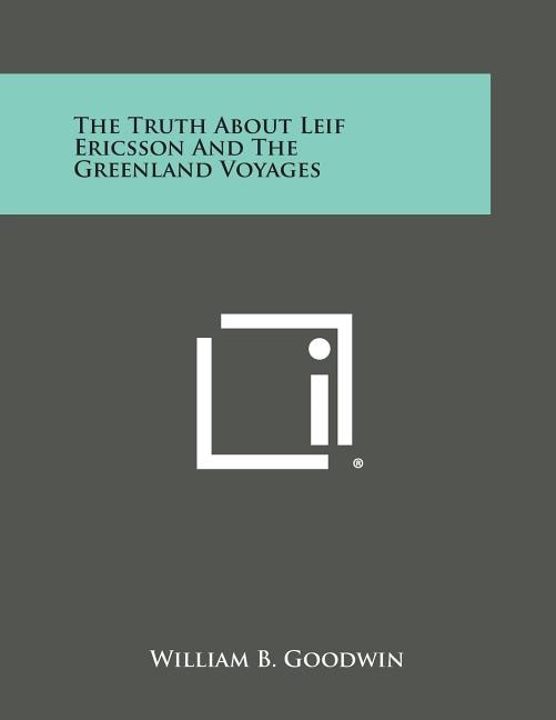 Front cover_The Truth about Leif Ericsson and the Greenland Voyages