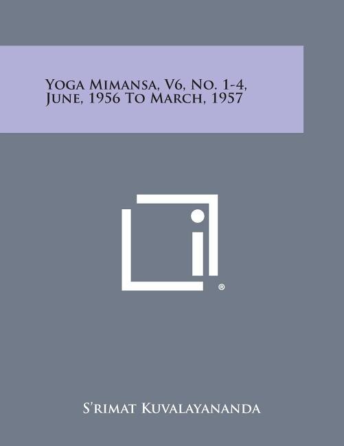 Front cover_Yoga Mimansa, V6, No. 1-4, June, 1956 to March, 1957