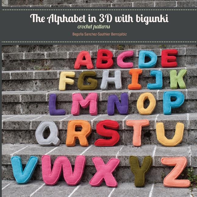 Couverture_The Alphabet in 3D with Bigunki. Crochet Patterns