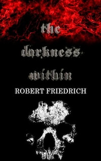 The Darkness Within: A Novella