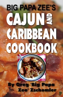Couverture_Big Papa Zee's Cajun and Caribbean Cookbook