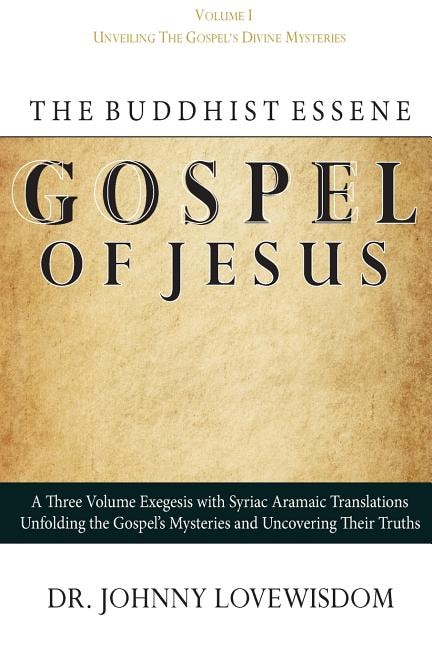 Couverture_The Buddhist Essene Gospel of Jesus Volume I