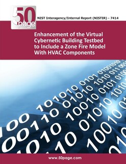 Front cover_Enhancement of the Virtual Cybernetic Building Testbed to Include a Zone Fire Model With HVAC Components