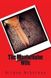 Front cover_The Masturbator Wife
