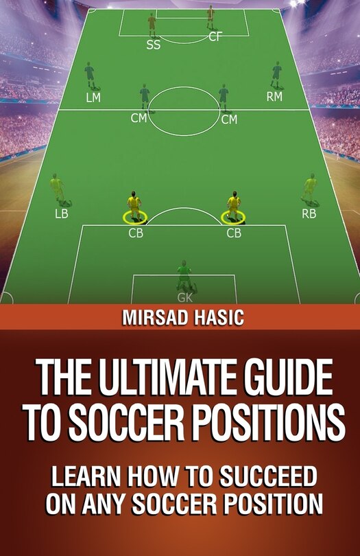 Front cover_The Ultimate Guide to Soccer Positions