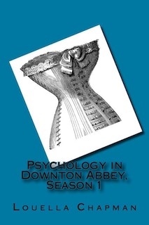 Front cover_Psychology in Downton Abbey, Season 1