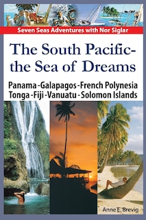 The South Pacific - the Sea of Dreams: Panama - Galapagos - French Polynesia - Tonga - Fiji - Vanuatu - Solomon Islands