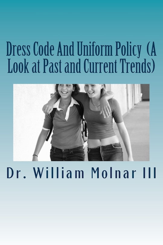 Front cover_Dress Code And Uniform Policy (A Look at Past and Current Trends)
