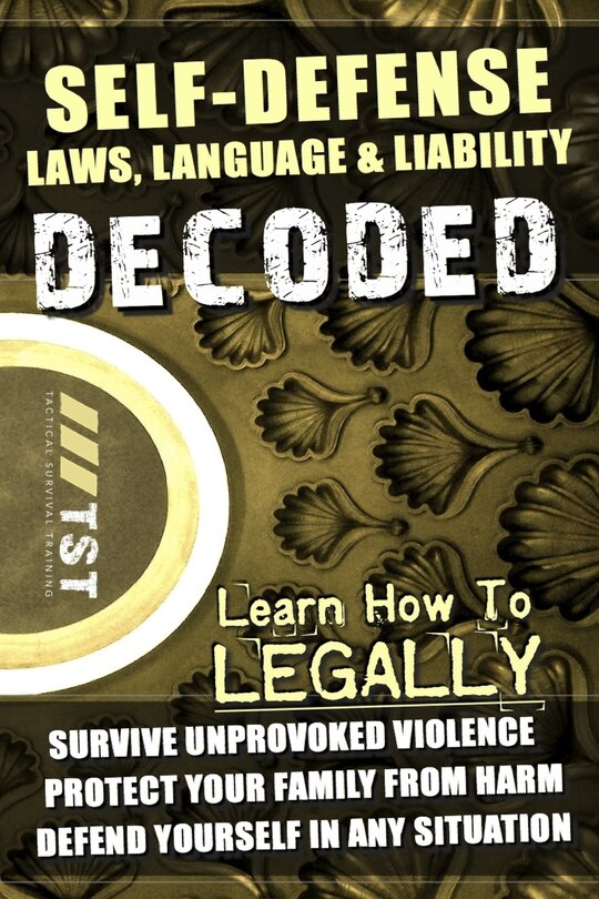 Front cover_Self-Defense Laws, Language & Liability Decoded