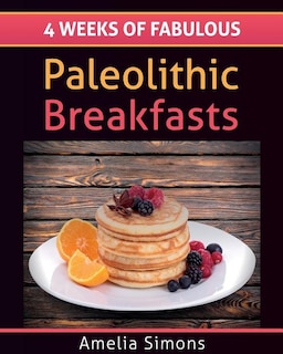 Couverture_4 Weeks of Fabulous Paleolithic Breakfasts (Large Print)