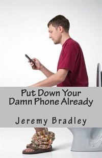 Couverture_Put Down Your Damn Phone Already