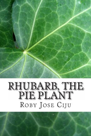 Rhubarb, the Pie Plant