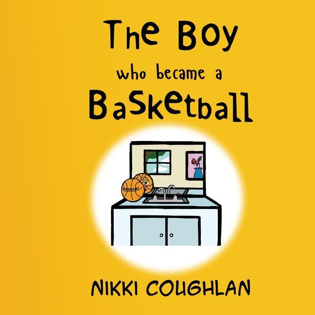 Front cover_The Boy Who Became A Basketball