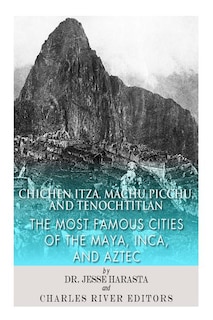 Couverture_Chichen Itza, Machu Picchu, and Tenochtitlan