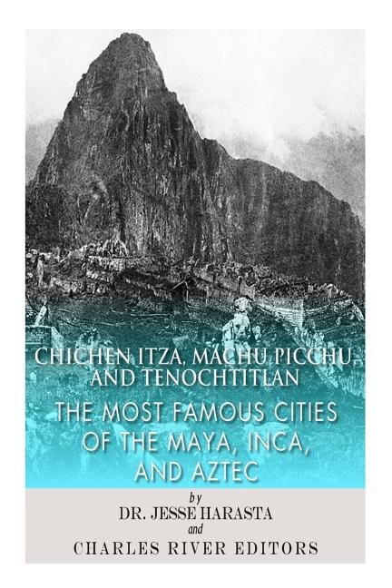 Couverture_Chichen Itza, Machu Picchu, and Tenochtitlan