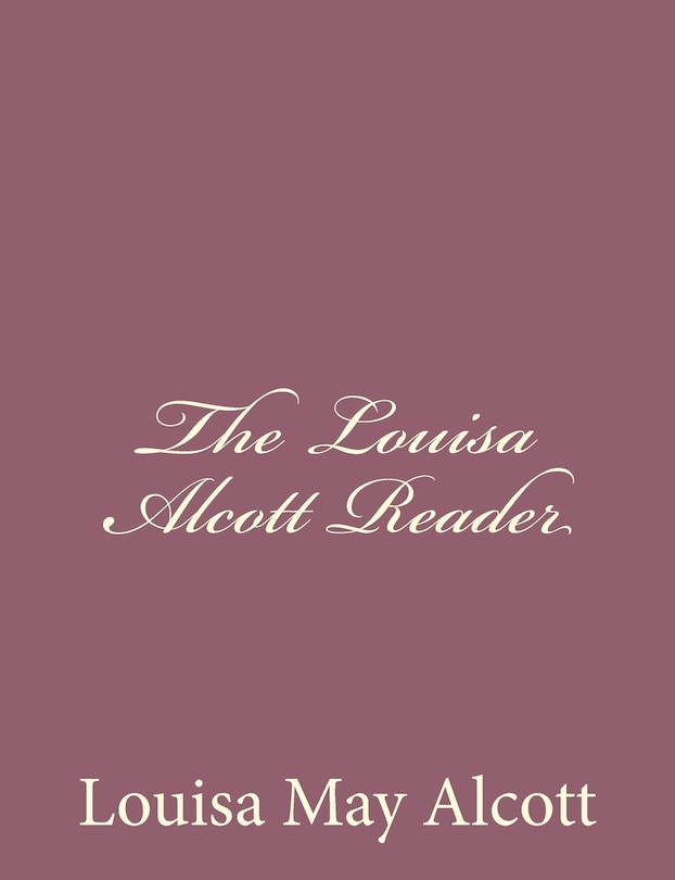Front cover_The Louisa Alcott Reader