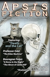 Apsis Fiction Volume 1, Issue 2: Perihelion 2014: The Semi-Annual Anthology of Goldeen Ogawa