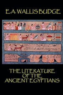 The Literature of the Ancient Egyptians