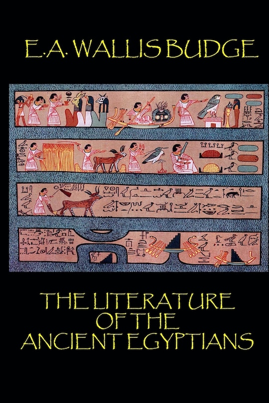 The Literature of the Ancient Egyptians