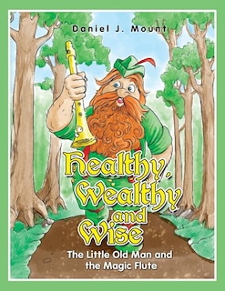 Healthy Wealthy and Wise: The little old man and the magic flute