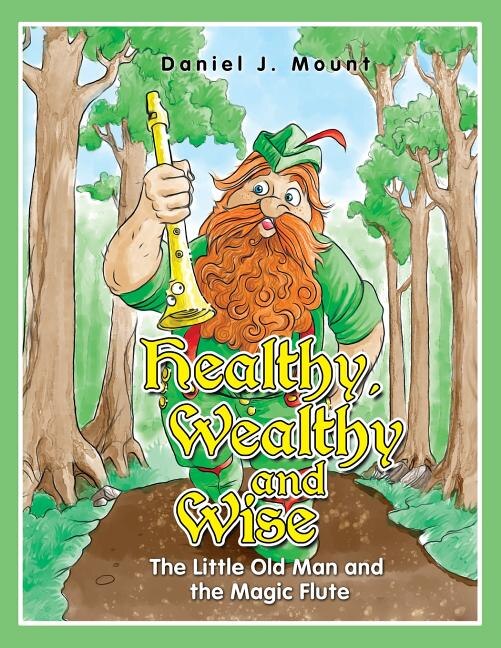 Healthy Wealthy and Wise: The little old man and the magic flute