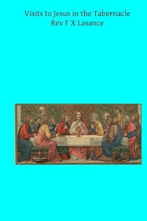 Front cover_Visits to Jesus in the Tabernacle