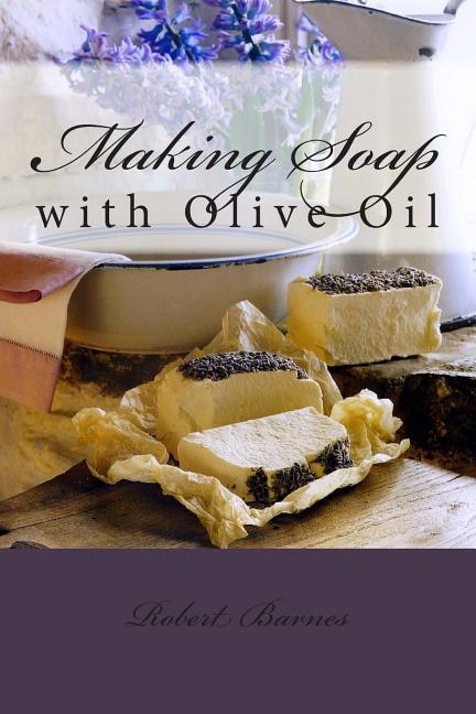 Making Soap: with Olive Oil